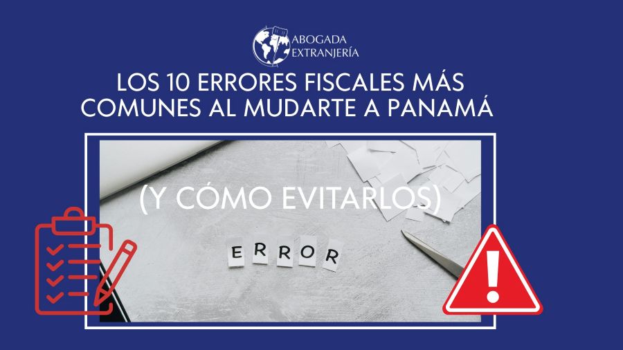 LOS 10 ERRORES MÁS COMUNES AL MUDARSE A PANAMA